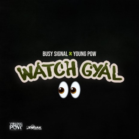 Watch Gyal ft. Young Pow | Boomplay Music