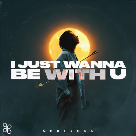 I Just Wanna Be With U | Boomplay Music