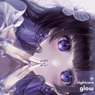 Glow - Nightcore