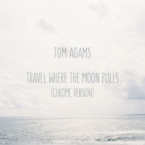 Travel Where the Moon Pulls (Chrome Version) | Boomplay Music