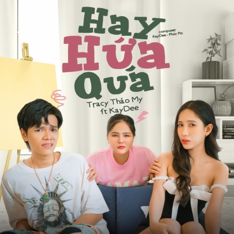 Hay Hứa Quá ft. KayDee | Boomplay Music