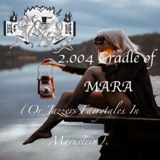 2.004 Cradle of MARA (or Jazzers Faerytales in Marustein) (Vampiric-Metal)