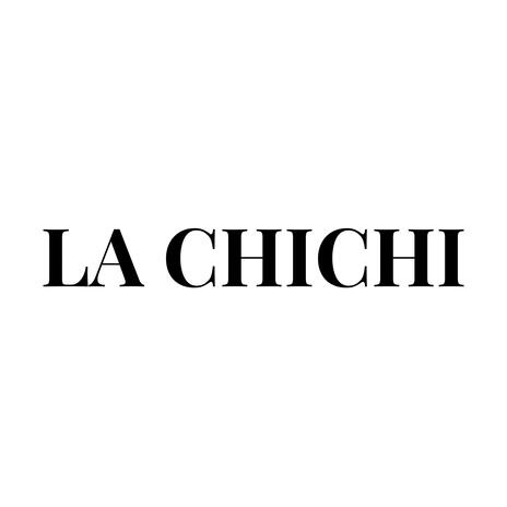 LA CHICHI | Boomplay Music