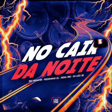 No Cair da Noite ft. MC Pedrinho ZL, RealMC, Love Funk & DJ Leo JB | Boomplay Music