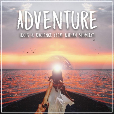 Adventure ft. Brolence & Nathan BRUMLEY | Boomplay Music