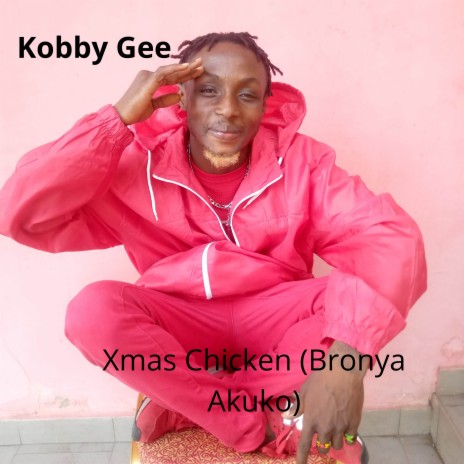 Xmas Chicken (Bronya Akuko) | Boomplay Music