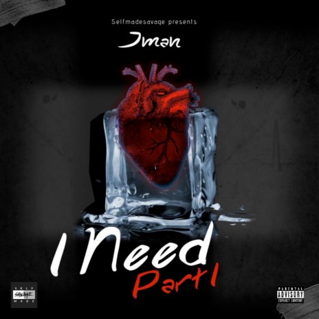 I Need, Pt. 1 | Boomplay Music