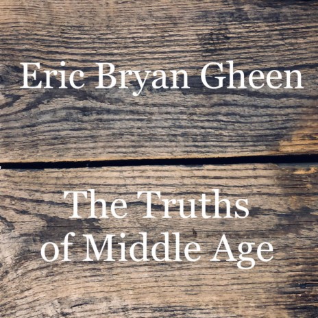 The Truths of Middle Age | Boomplay Music