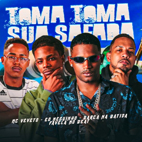 Toma Toma Sua Safada ft. Mc Veveto & eo neguinho | Boomplay Music