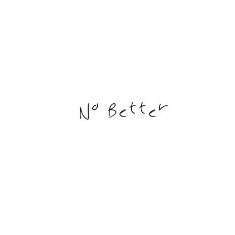 No Better ft. Nadia Stone | Boomplay Music