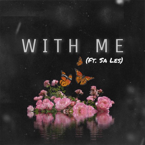 With Me (feat. Sa Les) | Boomplay Music