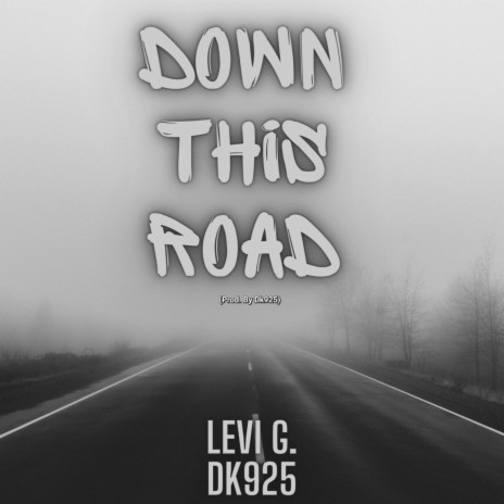 Down This Road ft. Levi G