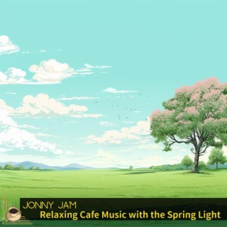 Relaxing Cafe Music with the Spring Light