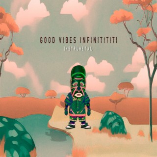 Good Vibes Infinitititi (Instrumental)