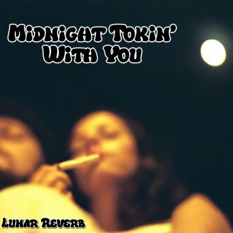 Midnight Tokin' With You | Boomplay Music