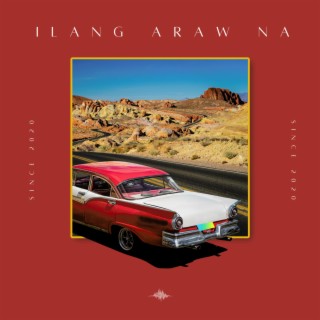 Ilang Araw Na lyrics | Boomplay Music