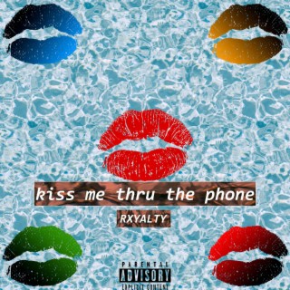 kiss me thru the phone