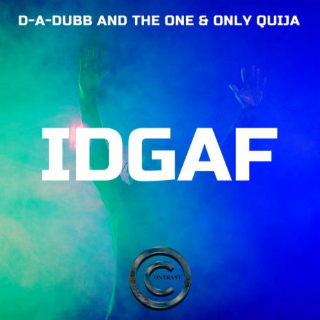 IDGAF ft. One&Only Quija | Boomplay Music