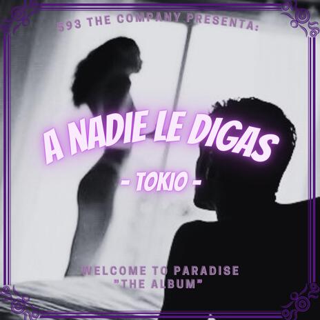 A Nadie Le Digas | Boomplay Music