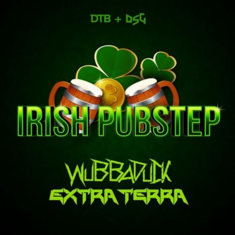 Irish Pubstep ft. Extra Terra