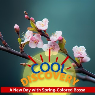 A New Day with Spring-colored Bossa