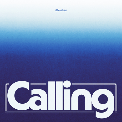 Calling (Bless Me) | Boomplay Music