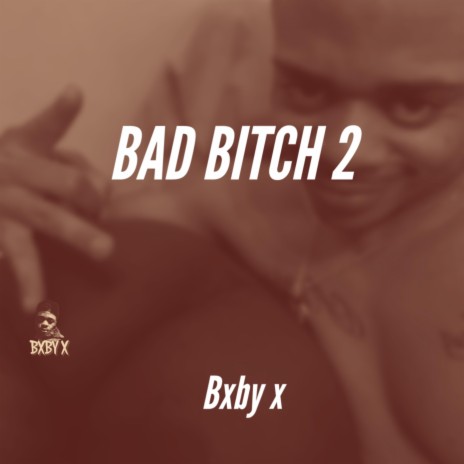 Bad Bitch 2 | Boomplay Music