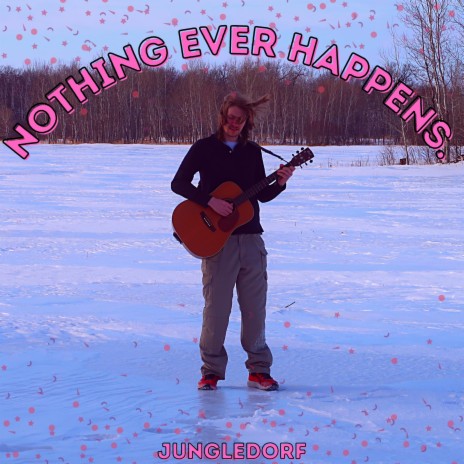 Nothing Ever Happens | Boomplay Music