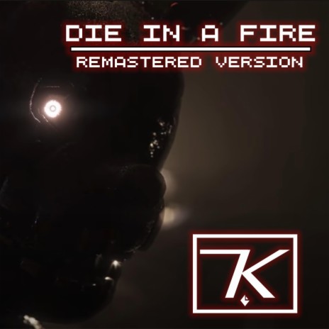 Die in a Fire (Remastered Cover) | Boomplay Music
