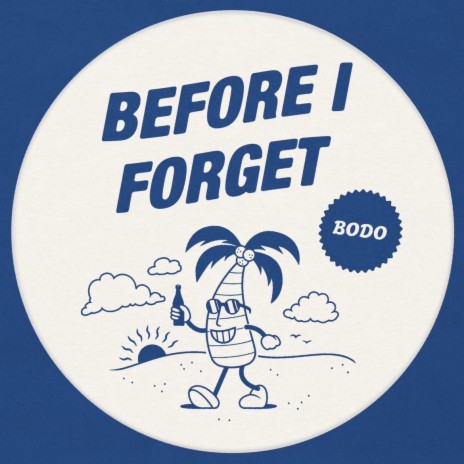 Before I Forget | Boomplay Music