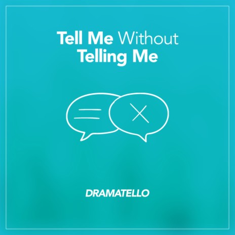 Tell Me Without Telling Me | Boomplay Music