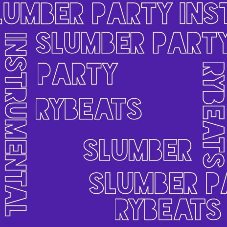 Slumber Party (Instrumental) | Boomplay Music