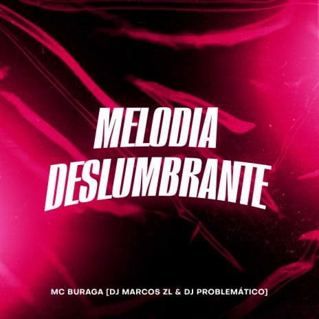 Melodia Deslumbrante ft. DJ Marcos ZL & DJ Problematico | Boomplay Music