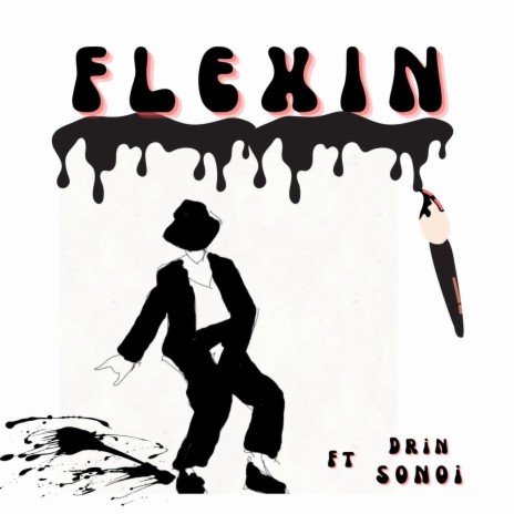 Flexin ft. Drin Sonoi | Boomplay Music