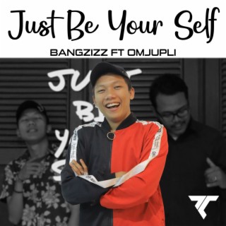 Just Be Your Self Ft OmJupli