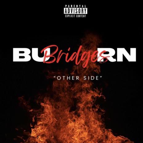 Burn Bridges | Boomplay Music
