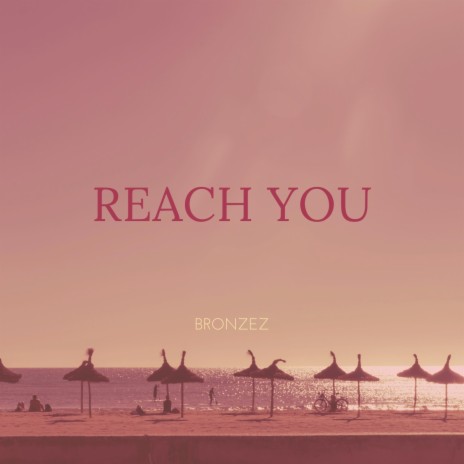 Reach You | Boomplay Music