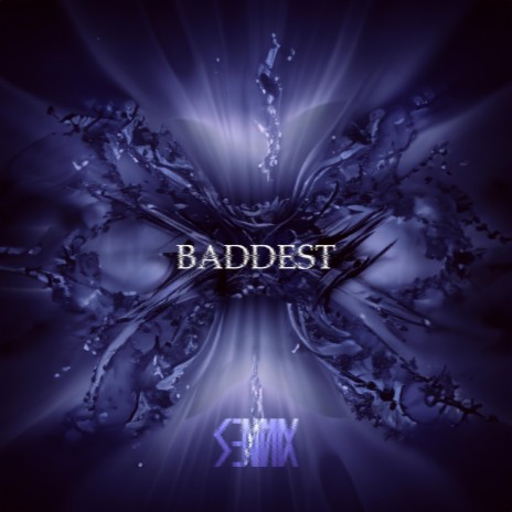 Baddest | Boomplay Music
