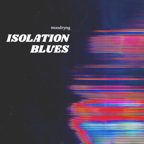 Isolation Blues | Boomplay Music