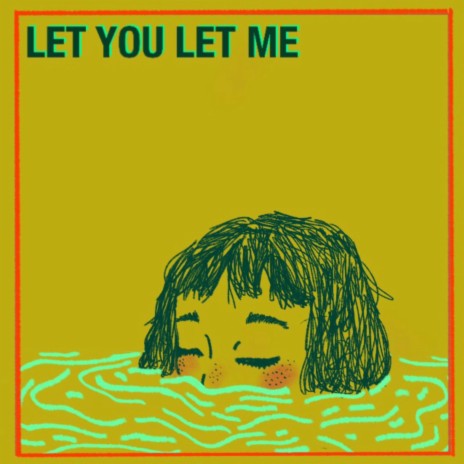 Let You Let Me | Boomplay Music