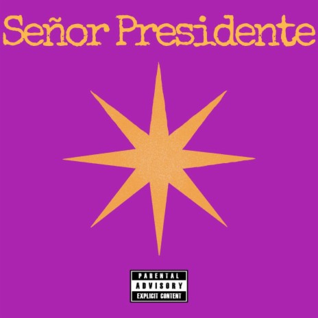 Señor Presidente | Boomplay Music