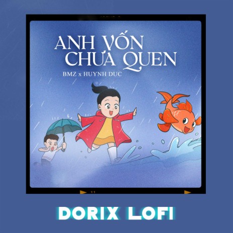 Anh Vốn Chưa Quen (Dorix Lofi) ft. Huynh Duc | Boomplay Music