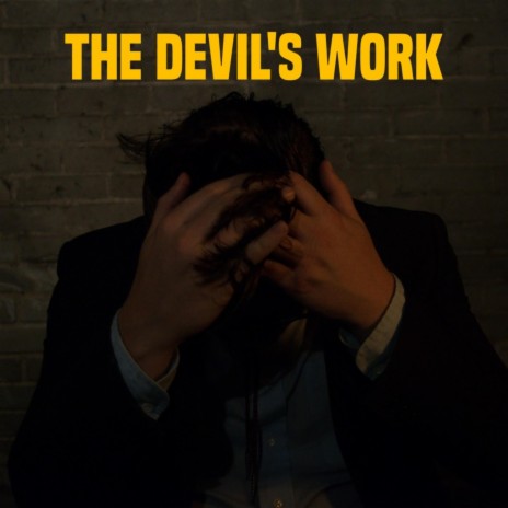 The Devil's Work | Boomplay Music