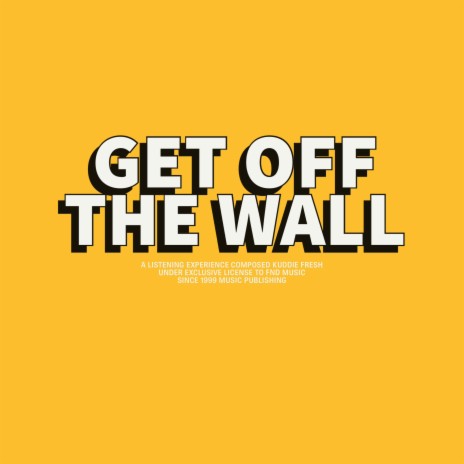 Get Off The Wall | Boomplay Music