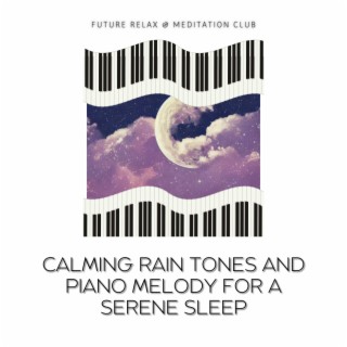 Calming Rain Tones and Piano Melody for a Serene Sleep