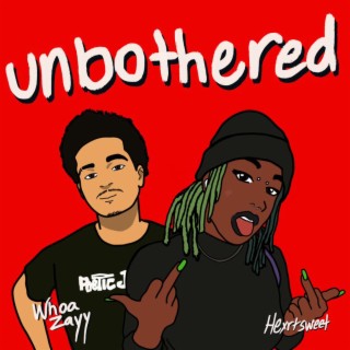 Unbothered ft. Hexrtsweet lyrics | Boomplay Music