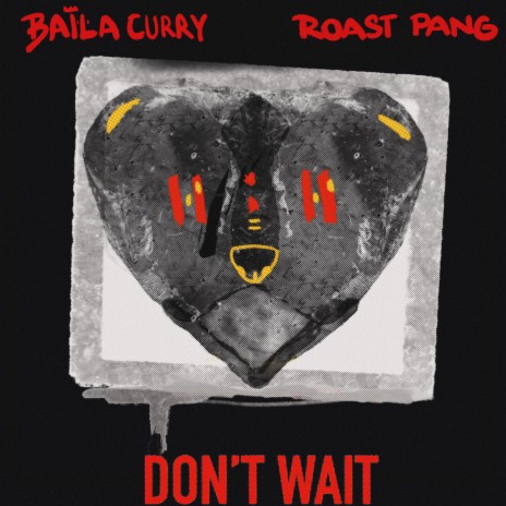 DON'T WAIT ft. Roast Pang | Boomplay Music