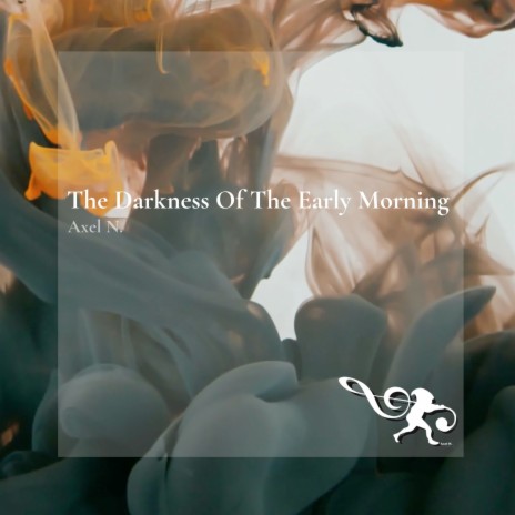 The Darkness of the Early Morning | Boomplay Music