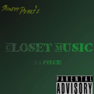 CLOSET MUSIC (a 2 piece)