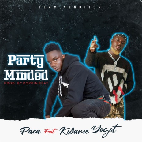 Party Minded ft. Kwame Yogot | Boomplay Music